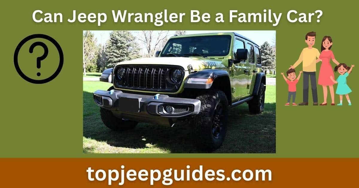 Can Jeep Wrangler Be a Family Car? (Discover the Versatility) 1 Can Jeep Wrangler Be a Family Car