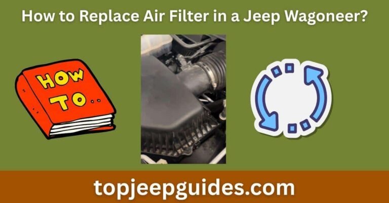 How to Replace Air Filter in a Jeep Wagoneer? (Easy DIY Guide) 1 How to Replace Air Filter in a Jeep Wagoneer