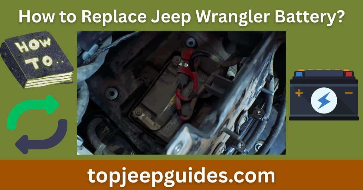 How to Replace Jeep Wrangler Battery